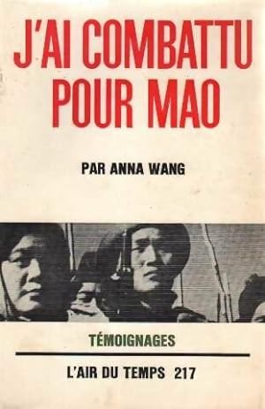 J'ai combattu pour Mao - Anna Wang