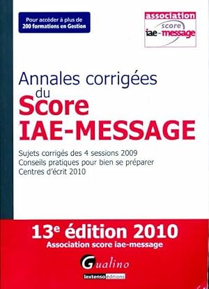 Annales corrig?es du score IAE-message 2010 - Collectif