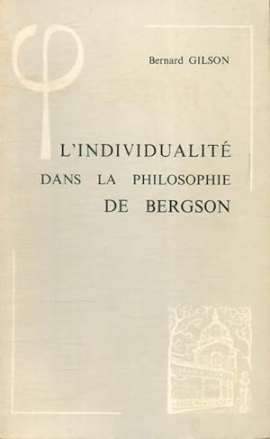 L'individualit? dans la philosophie de Bergson - Bernard Gilson