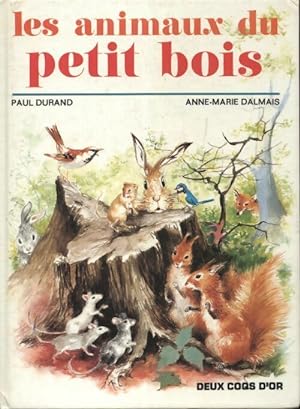 Les animaux du petit bois - Paul Durand