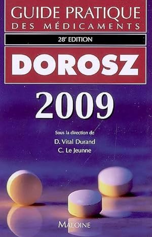 Guide pratique des m?dicaments Dorosz 2009 - Denis Vital Durand