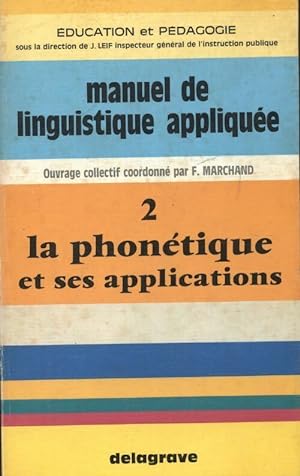 Manuel de linguistique appliqu e Tome II : La phon tique et ses applications - Collectif