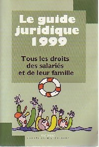 Le guide juridique 1999 - Collectif