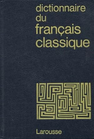 Dictionnaire du fran?ais classique - Collectif