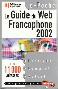 Le guide du web francophone 2002 - Collectif