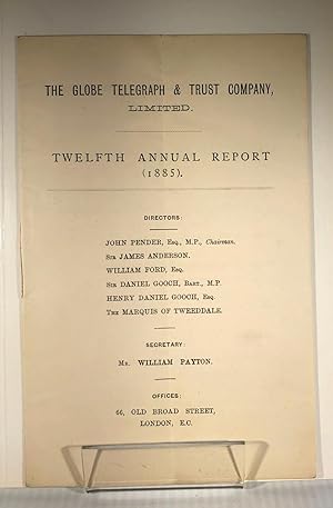 The Globe Telegraph & Trust Company, Limited. Twelth Annual Report 1885