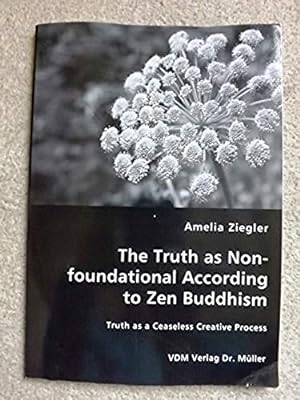 The Truth as Non-foundational According to Zen Buddhism
