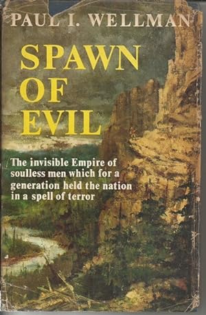 SPAWN OF EVIL, the Invisible Empire of Soulless Men Which for a Generation Held the Nation in a S...
