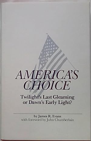 America's Choice: Twilight's Last Gleaming or Dawn's Early Light