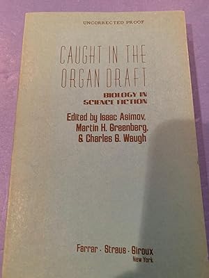 CAUGHT IN THE ORGAN DRAFT Uncorrected proof) biology in science fiction