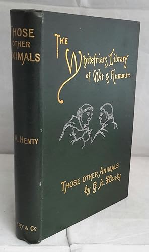Those Other Animals. The Whitefriars Library of Wit & Humour. FIRST EDITION. Illustrated by Harri...