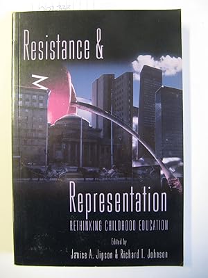 Resistance and Representation: Rethinking Childhood Education