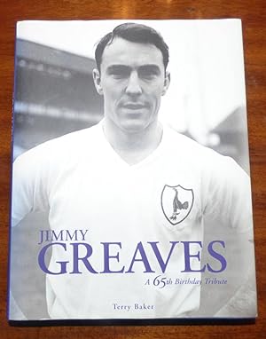 JIMMY GREAVES: A 65th Birthday Tribute