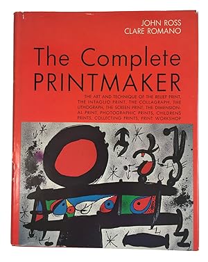 The Complete Printmaker: The Art and Technique of the Relief Print, the Intaglio Print, the Colla...