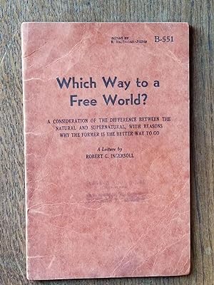 Which Way to a Free World? (B-551); A Consideration of the Difference Between the Natural and Sup...