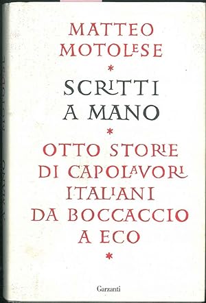 Scritti a mano. Otto storie di capolavori italiani da Boccaccio e Eco.
