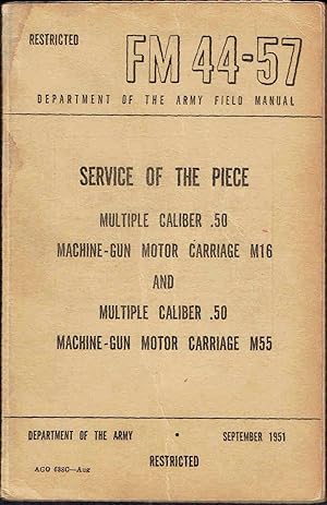 FM 44-57; Field Manual: S.O.T.P. MULTI-CAL. .50 M.G. MOTOR CARRIAGE M16 AND M55