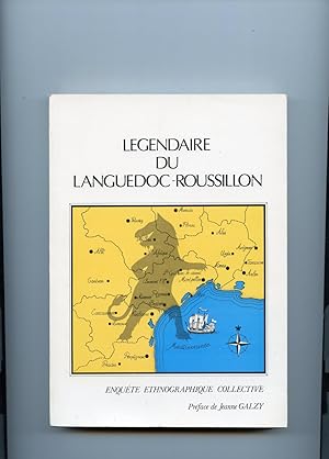 LÉGENDAIRE DU LANGUEDOC - ROUSSILLON . Deuxième édition revue et augmentée . Enquête ethnographiq...