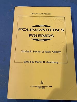 FOUNDATION'S FRIENDS (uncorrected proof) stories in honor of isaac asimov