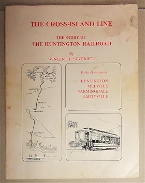 The Cross-Island Line; The Story of the Huntington Railroad