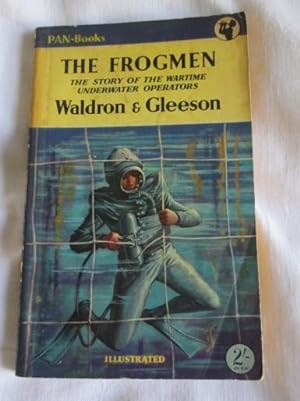 The Frogmen: The Story of the Wartime Underwater Operators
