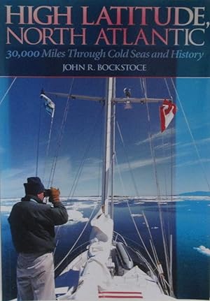 High Latitude, North Atlantic: 30,000 Miles Through Cold Seas and History
