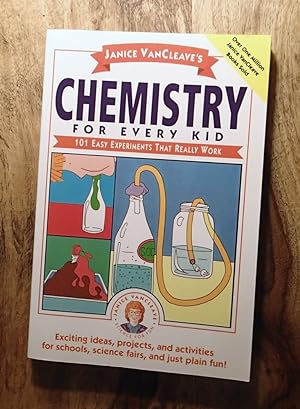 JANICE VANCLEAVE'S CHEMISTRY FOR EVERY KID : 101 Easy Experiments that Really Work
