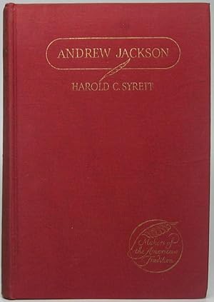 Andrew Jackson: His Contribution to the American Tradition