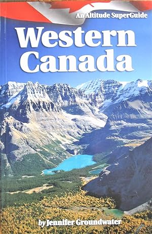 Western Canada. An Altitude Superguide