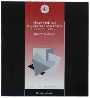 MUSEO NAZIONALE DELLA SCIENZA E DELLA TECNICA "LEONARDO DA VINCI". Itinerario storico.: