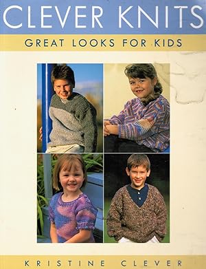 Clever Knits: Great Looks for Kids