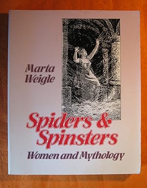 Spiders & Spinsters: Women and Mythology