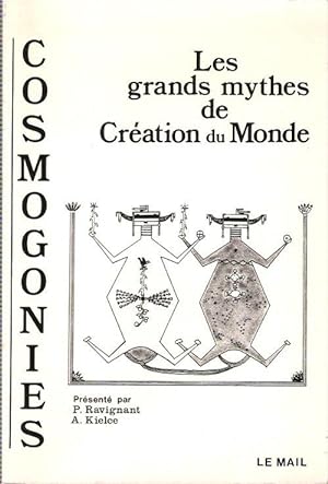 COSMOGONIES : Les Grands Mythes De Création Du Monde