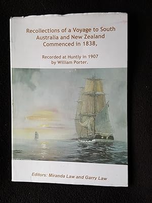 Recollections of a voyage to South Australia and New Zealand commenced in 1838 recorded at Huntly...