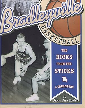 Bradleyville Basketball; the True Story of the Hicks from the Sticks