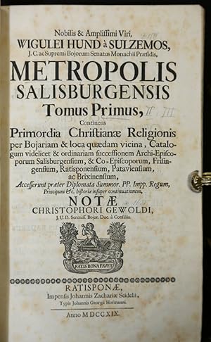 Metropolis Salisburgensis, continens Primordia Christianae Religionis Per Boiariam Et Loca quaeda...
