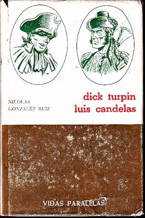 DOS BANDOLEROS. DICK TURPIN. LUIS CANDELAS.