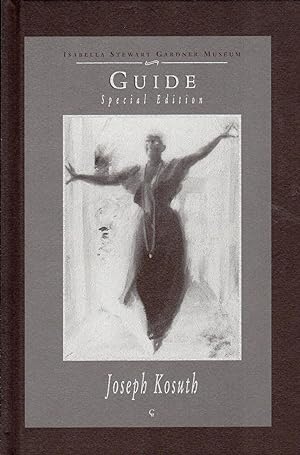 Isabella Stewart Gardner Museum. Guide to Contemporary Art. Special Edition Joseph Kosuth