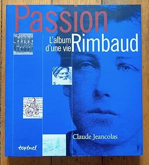 Passion rimbaud - L'album d'une vie.