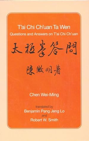 T'ai Chi Ch'uan Ta Wen : Questions and Answers on T'ai Chi Ch'uan
