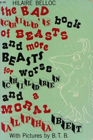 THE BAD CHILD'S BOOK OF BEASTS and More Beasts for Worse Children and A Moral Alphabet