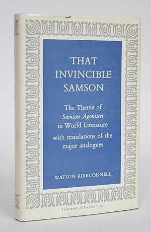 That Invincible Samson: The Theme of Samson Agonistes in World Literature, with Translations of t...