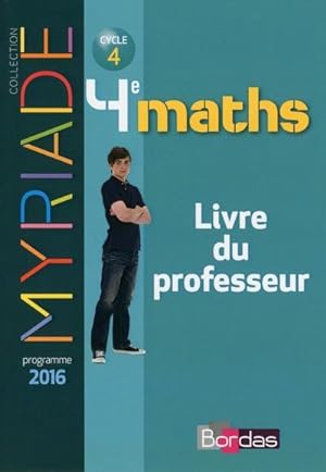 Myriade : mathématiques ; 4ème ; livre du professeur (édition 2016)