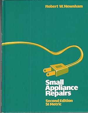 Small Appliance Repairs: Second Edition, S I Metric