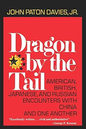 Dragon by the Tail : American, British, Japanese, and Russian Encounters with China and One Another