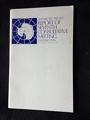 Antarctic Treaty : report of the Seventh Consultative Meeting, 30 October - 10 November 1972