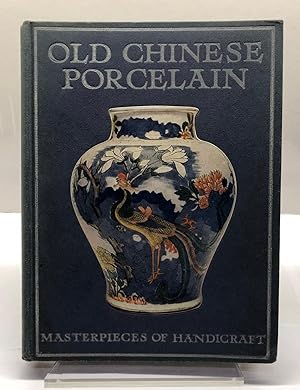 Old Chinese Porcelain: Masterpieces of Handicraft