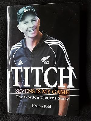 Titch : sevens is my game : the Gordon Tietjens story