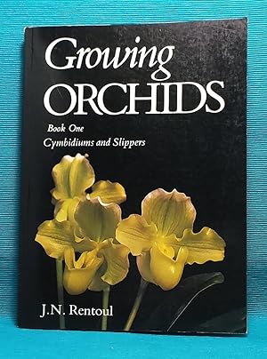 Growing Orchids Book One: Cymbidiums and Slippers