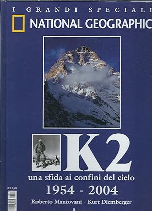 K2 UNA SFIDA AI CONFINI DEL CIELO - 1954 - 2004 I GRANDI SPECIALI NATIONAL GEOGRAPHIC - EDIZIONE ...